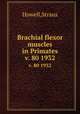 Brachial flexor muscles in Primates.. v. 80 1932, Howell,Straus 