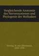 Vergleichende Anatomie des Nervensystemes und Phylogenie der Mollusken, Ihering, H. von (Hermann), 1850-1930 