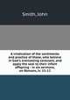 A vindication of the sentiments and practice of those, who believe in God`s everlasting covenant, and apply the seal to their infant offspring : in six sermons, on Romans, iv. 11-12, Smith, John 