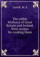 The edible Mollusca of Great Britain and Ireland. With recipes for cooking them, Lovell, M. S 