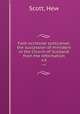 Fasti ecclesiae scoticanae; the succession of ministers in the Church of Scotland from the reformation. v.4, Scott, Hew 