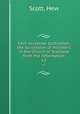 Fasti ecclesiae scoticanae; the succession of ministers in the Church of Scotland from the reformation. v.2, Scott, Hew 