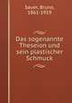 Das sogenannte Theseion und sein plastischer Schmuck, Sauer, Bruno, 1861-1919 