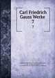Carl Friedrich Gauss Werke . 7, 