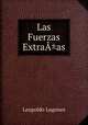 Las Fuerzas Extra±as, Leopoldo Lugones 