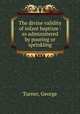 The divine validity of infant baptism : as administered by pouring or sprinkling, Turner, George 
