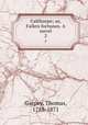 Calthorpe; or, Fallen fortunes. A novel. 2, Gaspey, Thomas, 1788-1871 