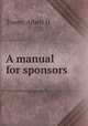 A manual for sponsors, Traver, Albert D 