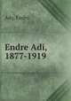 Endre Adi, 1877-1919, Ady, Endre 