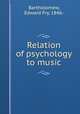 Relation of psychology to music, Bartholomew, Edward Fry, 1846- 