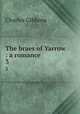 The braes of Yarrow : a romance. 3, Gibbon Charles 