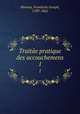 Traite pratique des accouchemens. 1, 