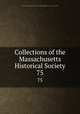 Collections of the Massachusetts Historical Society. 75, Massachusetts Historical Society,John Davis Batchelder Collection (Library of Congress) 