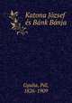 Katona Jzsef s Bnk Bnja, 