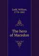 The hero of Macedon, Ladd, William, 1778-1841 
