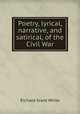 Poetry, lyrical, narrative, and satirical, of the Civil War, White, Richard Grant, 1821-1885 