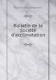 Bulletin de la Socit d`acclimatation, 