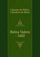Reina Valera - 1602, Cipriano de Valera, Casiodoro de Reina 