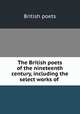 The British poets of the nineteenth century, including the select works of ., British poets 