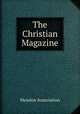 The Christian Magazine, Mendon Association 