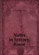 Notes in history. Rome, Ward, George Washington. [from old catalog] 