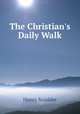 The Christian`s Daily Walk, Henry Scudder 