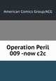 Operation Peril 009 -now c2c, American Comics Group/ACG 