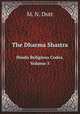 The Dharma Shastra. Hindu Religious Codes. Volume 5, M. N. Dutt 