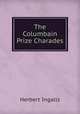 The Columbain Prize Charades, Herbert Ingalls 