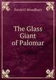 The Glass Giant of Palomar, David O. Woodbury 