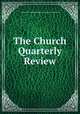 The Church Quarterly Review, Society for Promoting Christian Knowledge (Great Britain) 