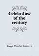 Celebrities of the century, Lloyd Charles Sanders 