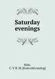 Saturday evenings, Hale, C. V. R. M. [from old catalog] 