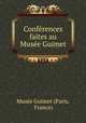 Confrences faites au Muse Guimet, 