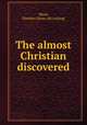 The almost Christian discovered, Mead, Matthew [from old catalog] 