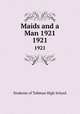 Maids and a Man 1921. 1921, Students of Tubman High School 