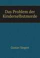 Das Problem der Kinderselbstmorde, Gustav Siegert 
