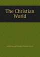 The Christian World, American and Foreign Christian Union 