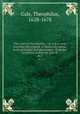 The court of the Gentiles : or, A discourse touching the original of human literature, both philologie and philosophie, from the Scriptures andJewish church . pt.2, Gale, Theophilus, 1628-1678 