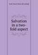 Salvation in a two-fold aspect, Scull, David. [from old catalog] 
