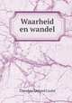 Waarheid en wandel, Theodore L. Cuyler 