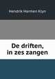 De driften, in zes zangen, Hendrik Harmen Klyn 