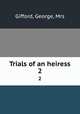 Trials of an heiress. 2, Gifford, George, Mrs 
