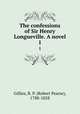 The confessions of Sir Henry Longueville. A novel. 1, Gillies, R. P. (Robert Pearse), 1788-1858 
