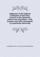 Judgment of the Judicial Committee of the Privy Council in the Manitoba school case microform : with factums and other documents in connection therewith, Great Britain. Privy Council. Judicial Committee 