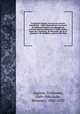 Ferdinand Gagnon, sa vie et ses oeuvres microforme : notice biographique et oeuvres de Ferdinand Gagnon, accompages de l`oraison fun bre prononce l`glise Notre-Dame des Canadiens, de Worcester, par M. le chanoine J.-R. Ouellette, suprieur du Smi, Gagnon, Ferdinand, 1849-1886,Sulte, Benjamin, 1841-1923 