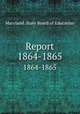 Report. 1864-1865, Maryland. State Board of Education 