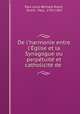 De l`harmonie entre l`glise et la Synagogue ou perptuit et catholicit de ., Paul Louis Bernard Drach, Drach, Paul, 1791-1865 