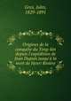 Origines de la conqute du Tong-kin depuis l`expdition de Jean Dupuis jusqu` la mort de Henri Rivire, Gros, Jules, 1829-1891 