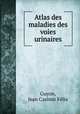 Atlas des maladies des voies urinaires, 